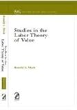 Studies in the Labor Theory of Value [Jan 01; 2009] Meek; Ronald L.