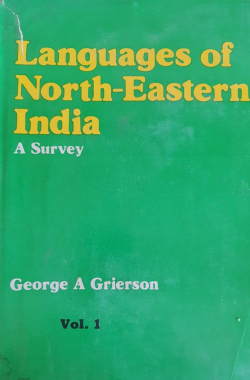 Languages of NorthEastern India: A Survey Vol 1