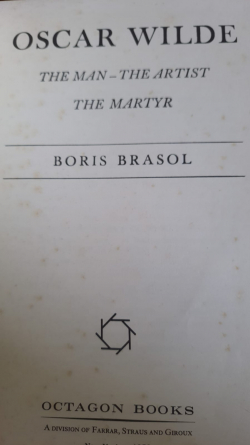 Oscar Wilde : The Man The Artist The Martyr