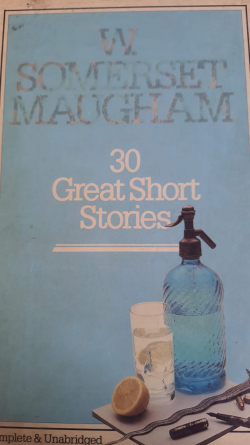 William Somerset Maugham: 30 Great Short Stories