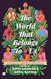 The World That Belongs To Us: An Anthology of Queer Poetry from South Asia
