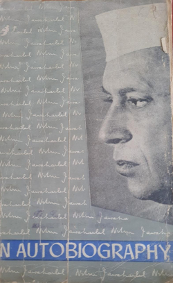 Jawaharlal Nehru's An Autobiography