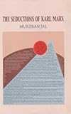 The Seductions of Karl Marx