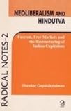 Neoliberalism and Hindutva; Fascism; Free Markets and the Restructuring of Indian Capitlaism (Radical Notes 2) [Jan 01; 2009] Shankar Gopalakrishnan