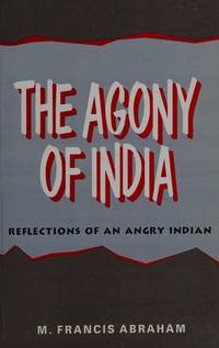 The Agony of India: Reflection of an Angry Indian