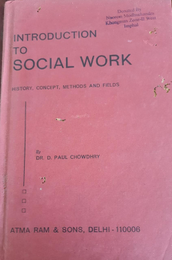 Introduction to Social Work: History; Concept; Methods and Fields