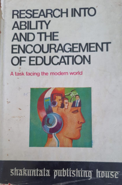 Research into Ability and the Encouragement of education: A task facing the Modern world