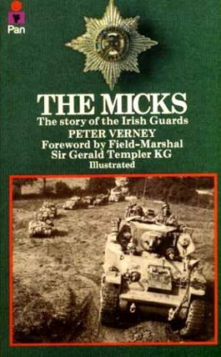 The Micks: Story Of The Irish Guards