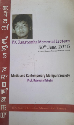 RK Sanatomba Memorial Lecture: Media and Contemporary Manipuri Society