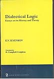 Dialectic Logic: Essays on Its History and Theory