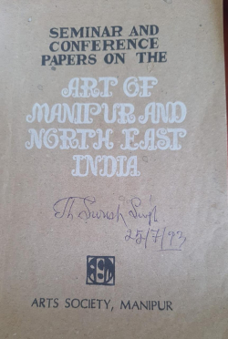 Art of Manipur and NE India: Seminar and Conference papers