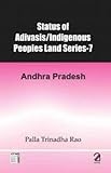 Status of Adivasis/Indigenous Peoples Land Series 7: Andhra Pradesh