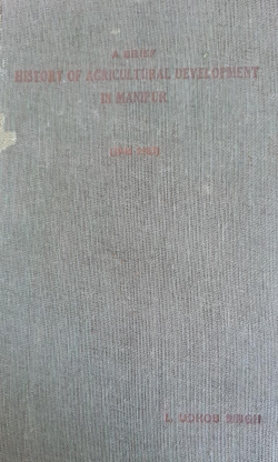 A Brief History of Agricultural Development in Manipur ( 19461983)