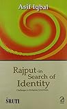 Rajput In Search of Identity; Challenges to Religious Syncretism