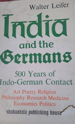 India and the Germans: 500 years of Indo German Contact