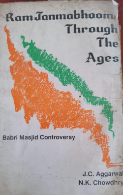 Ram Janmabhoomi through the Ages : Babri Masjid Controversy