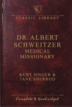 dr albert schweitzer Medical missionary