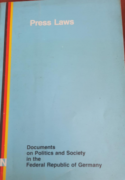 Press Law : Documents on Politics and Society in the Federal Republic of Germany