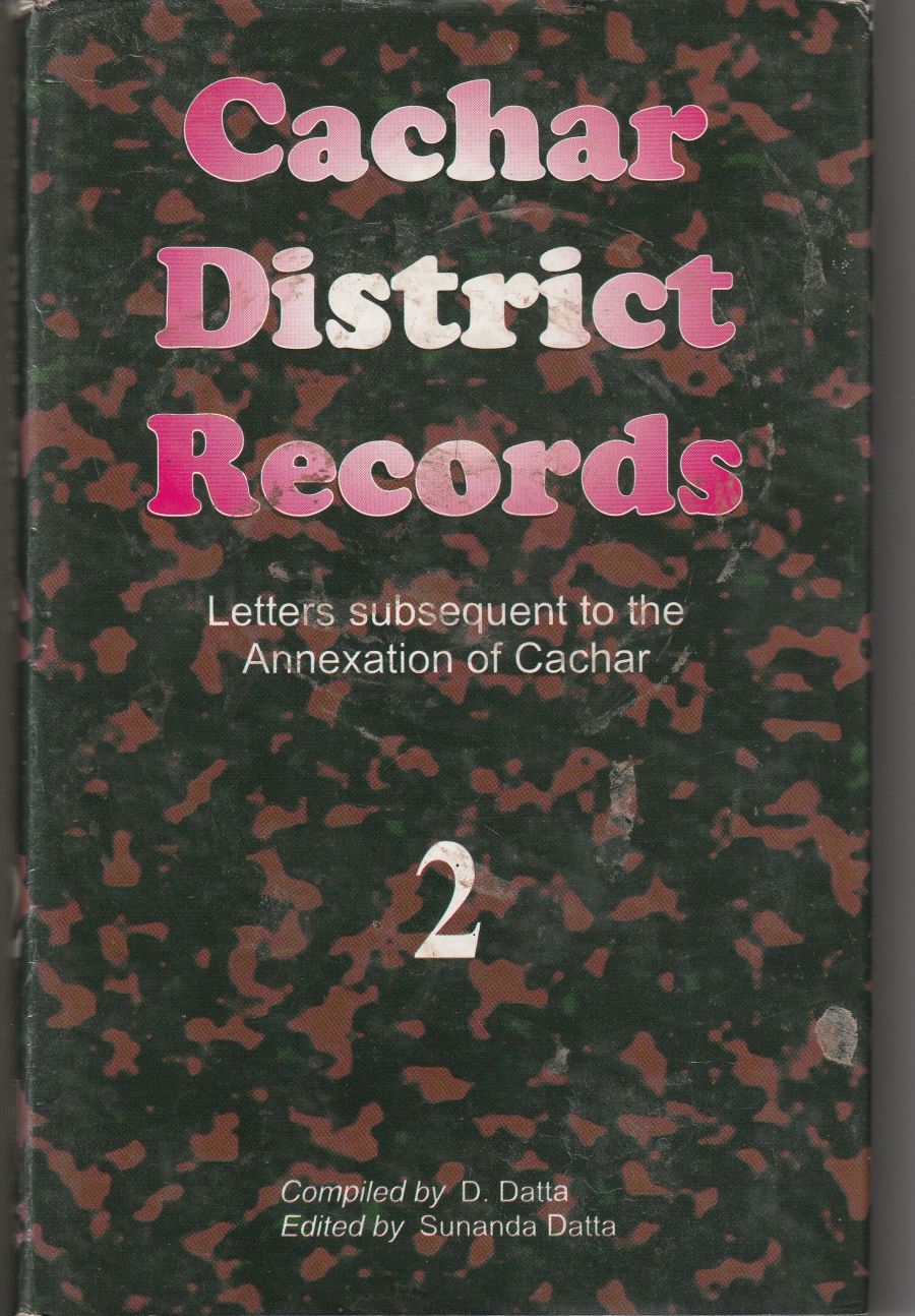 Cachar District Records: Letters subsequent to the Annexation of Cachar Vol 1