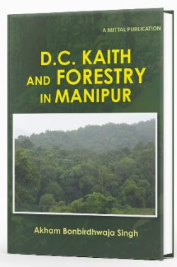 D.C. Kaith and forestry in Manipur