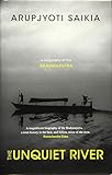 The Unquiet River: A Biography of the Brahmaputra