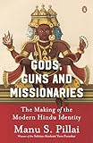 Gods; Guns and Missionaries: The Making of the Modern Hindu Identity