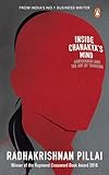 Inside Chanakya's Mind: Aanvikshiki and the Art of the Thinking [Paperback] [Dec 15; 2016] Radhakrishnan Pillai