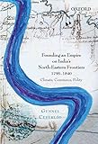 Founding An Empire On India's Northeastern Frontiers; 17901840: Climate; Commerce; Polity