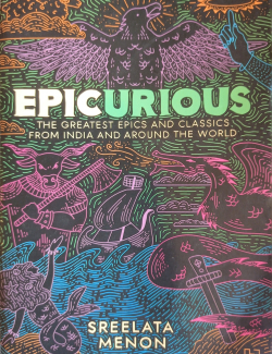 Epicurious: The Greatest Epics and Classics from India and around the world.