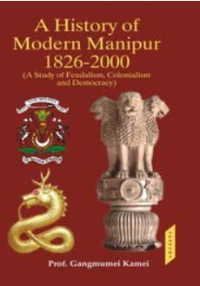A history of Modern Manipur 1826 2000