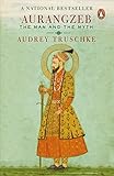 Aurangzeb [Paperback] [Jan 01; 2018] Audrey Truschke