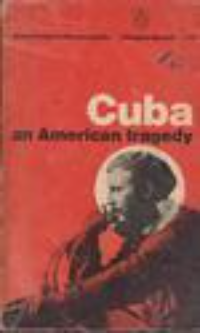 Cuba: An American Tragedy