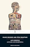 AntiOedipus: Capitalism and Schizophrenia (Penguin Classics)
