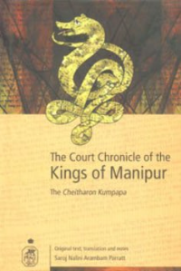 The Court Chronicle of the Kings of Manipur: The Cheitharon Kumpapa