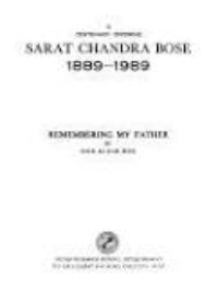 A Centenary Offering Sarat Chandra Bose (18891989)