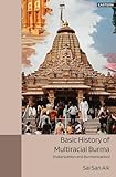 Basic History Of Multiracial Burma (Indianization And Burmanization)