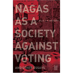 Nagas as a society against voting : and other essays