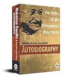 The Story of My Experiments with Truth: An Autobiography