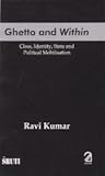 Ghetto and Within: Class; Identity; State and Political Mobilisation