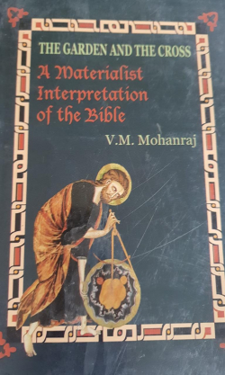 The Garden and the Cross: A Materialist Interpretation of the Bible