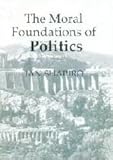 The Moral Foundations of Politics