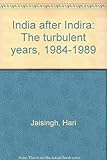 India after Indira: The turbulent years; 19841989