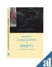 Modernity; Globalization and Identity; Towards A Reflexive Quest
