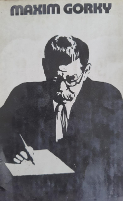 Collected Works of Maxim Gorky; My Apprenticeship My Universities Vol VII