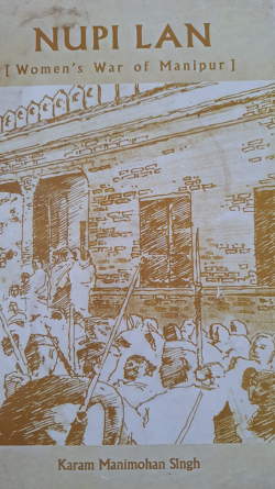 Nupi Lan ( Women's War of Manipur)