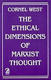 The Ethical Dimensions of Marxist Thought