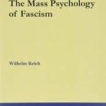 The Mass Psychology Of Fascism