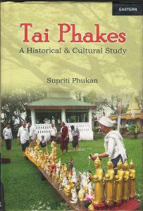 Tai Phakes : A Historical & Cultural Study